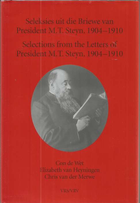 Selections From The Letters Of President M.T. Steyn, 1904-1910 (VRS Second Series No. 48)