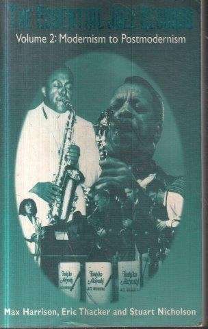 The Essential Jazz Records Vol. 2 Modernism To Postmodernism - Harrison, Max