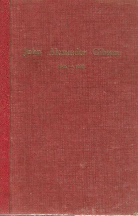 John Alexander Gibson 1846-1928 (Pamphlet)