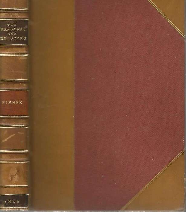The Transvaal and the Boers: A Brief History - Garrett Fisher, W. E.
