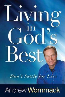 Living in God's Best - Don't Settle for Less (Hardcover)