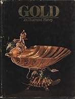 Gold: An Illustrated History