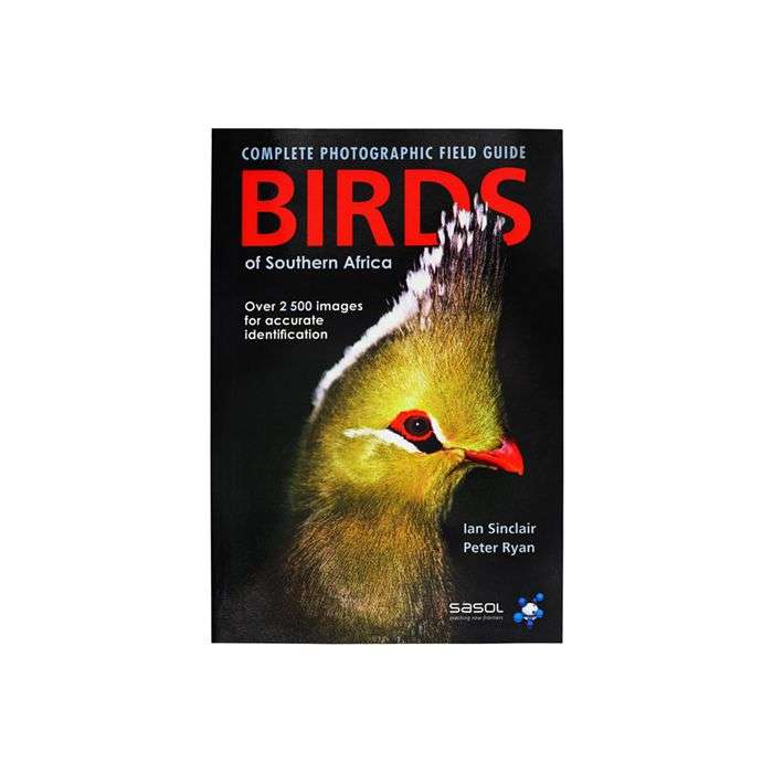 Sasol Birds Of Southern Africa: Complete Photographic Field Guide (Paperback)