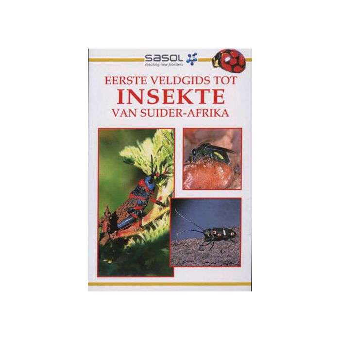 Sasol Eerste Veldgids Tot Insekte Van Suider-Afrika (Paperback)