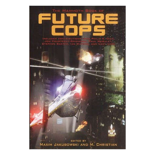The Mammoth Book of Future Cops