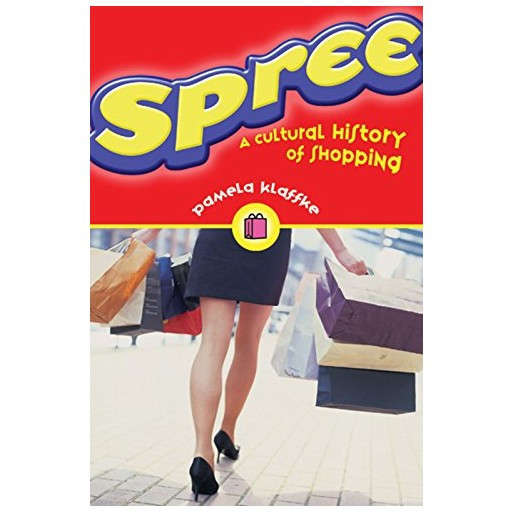Spree: A Cultural History of Shopping