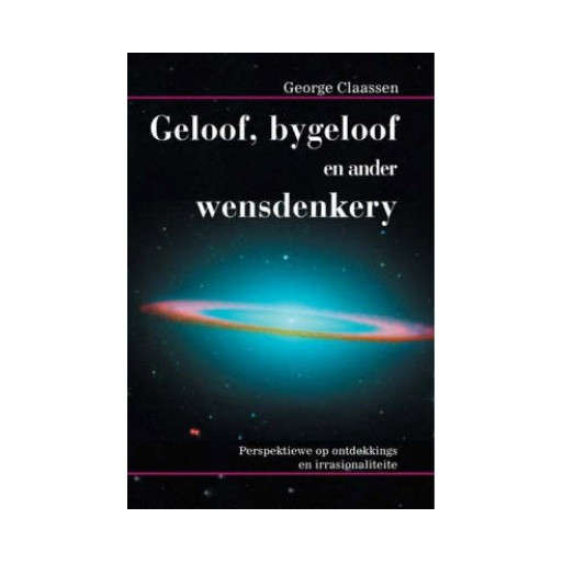Geloof, bygeloof en ander wensdenkery