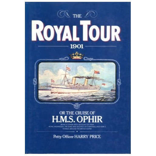 The Royal Tour or the Cruise of the H.M.S. Ophir