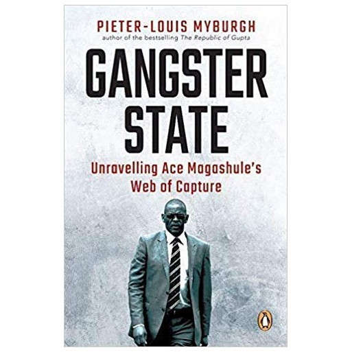 Gangster State - Unravelling Ace Magashule's Web of Capture