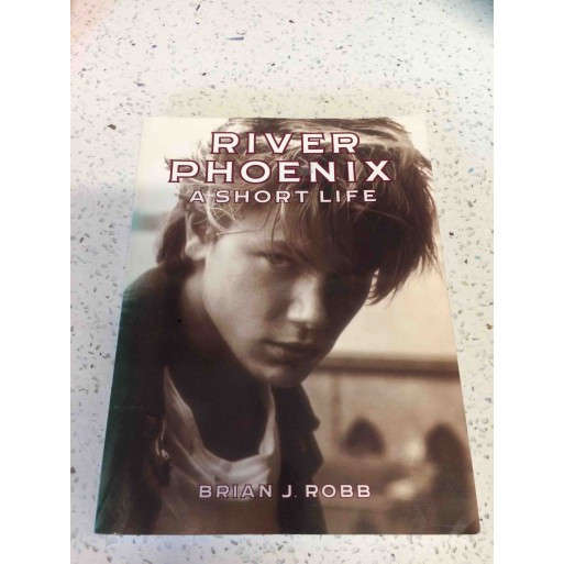 River Phoenix A Short Life