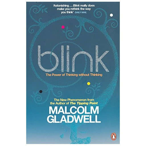 Blink: The Power of Thinking Without Thinking