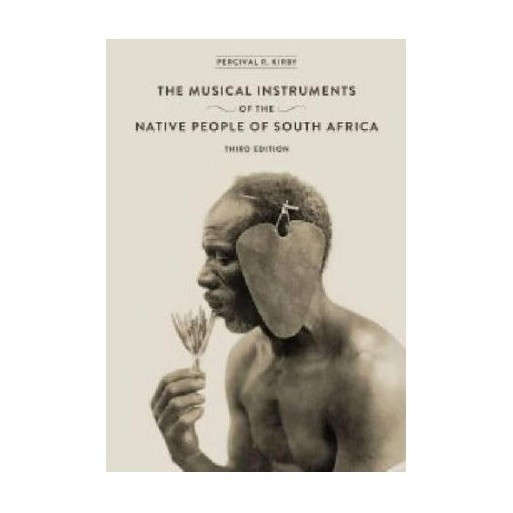 Musical Instruments of the Indigenous People of South Africa 3rd edition