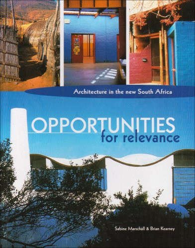 Opportunities for Relevance: Architecture in the New South Africa