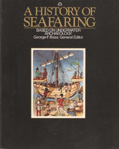 A History Of Seafaring Based On Underwater Archaeology