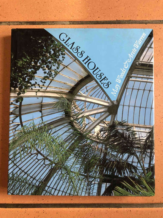 Glass Houses: A History of Greenhouses, Orangeries and Conservatories
