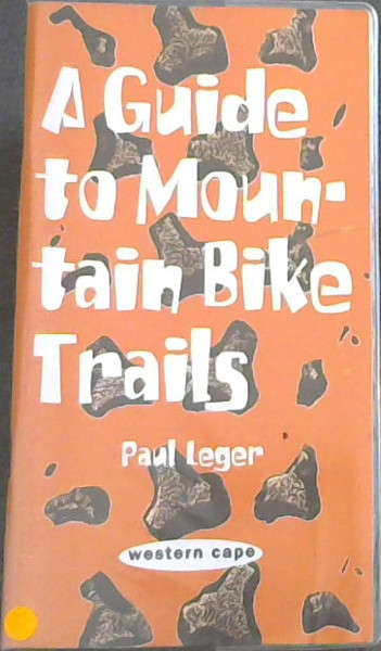 A Guide to Mountain Bike Trails: Western Cape