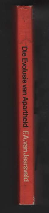 Die Evolusie van Apartheid en Ander Geskiedkundige Opstelle - Van Jaarsveld, F. A.