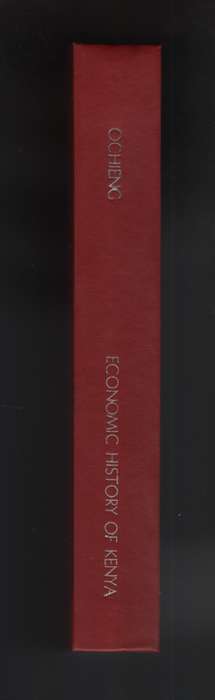 An Economic History of Kenya - Oching', W. R.; Maxon, R. M.