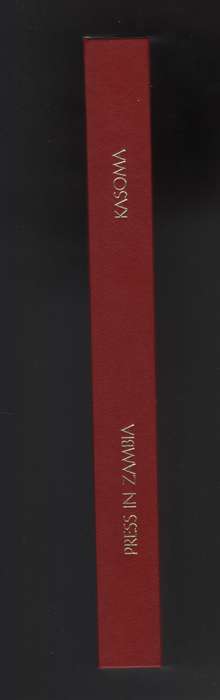 The Press in Zambia: The Development, Role and Control of National N - Kasoma, Francis P.