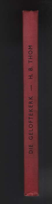 Die Geloftekerk en Ander Studies oor die Groot Trek - Thom, H. B.