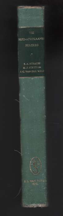 Die Suid-Afrikaanse Persreg - Strauss, S. A.; Strydom, M.