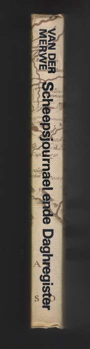 Scheepsjournael ende Daghregister. Fragmente uit 17de-eeuse Nederlan - Van der Merwe, H. J. J. M....