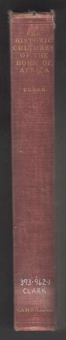 The Prehistoric Cultures of the Horn of Africa. An analysis of the S - Clark, J. D.
