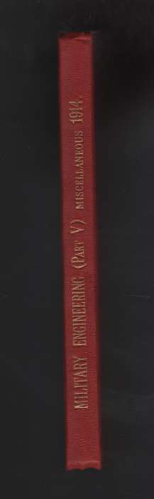 Military Engineering. Part V: Miscellaneous - General Staff, War Office