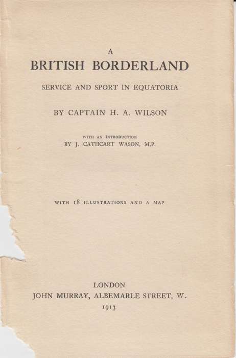 A British Borderland. Service and Sport in Equatoria - Wilson, H. A.