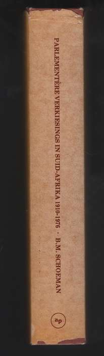 ParlementÃª Verkiesings in Suid-Afrika, 1910-1976 - Schoeman, B. M.