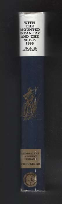 With the Mounted Infantry and the Mashonaland Field Force 1897 - Alderson, E. A. H.