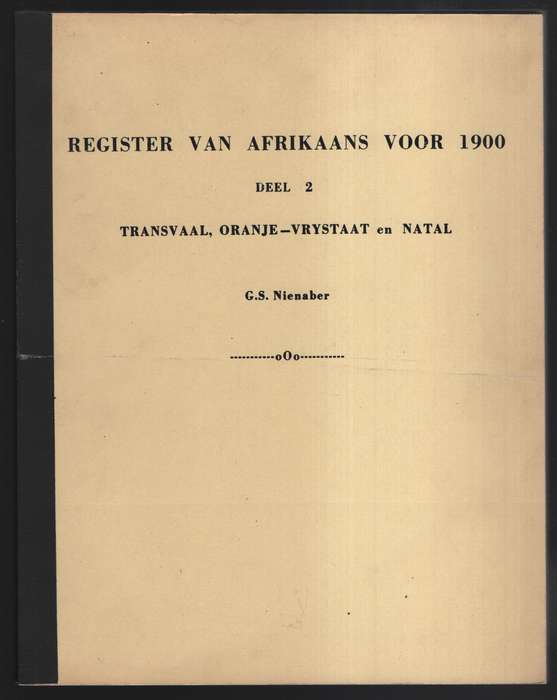 Register van Afrikaans voor 1900. Deel 1: Kaapland. Deel 2: Transvaa - Nienaber, G. S.