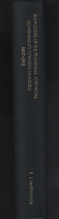 POLICIES OF THE TRANSVAAL & NATAL GOV - MAPHALALA,SJ