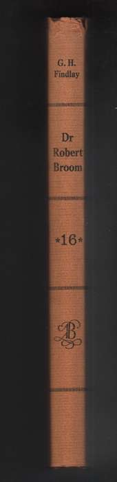Dr Robert Broom: Palaeontologist and Physician, 1866-1951 - Findlay, George