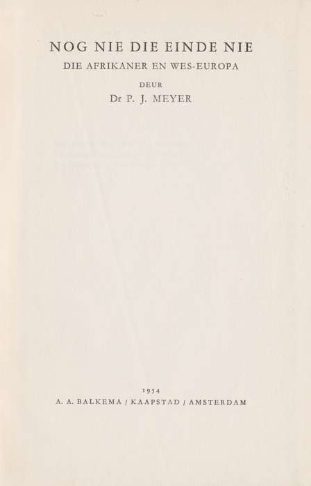 Nog Nie Die Einde Nie: Die Afrikaner en Wes-Europa - Meyer, P. J.