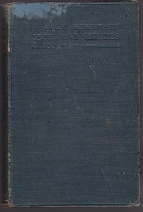 The Right Honourable Cecil John Rhodes: A Monograph and a Reminiscen - Fuller, Thomas E.