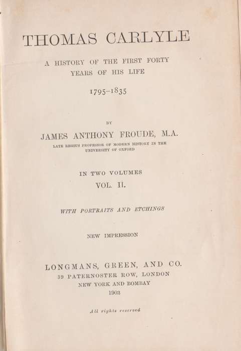 Thomas Carlyle: A History of the First Forty Years of His Life 1795- - Froude, James Anthony