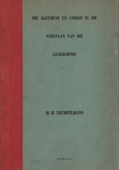 Die Algemene en Unieke in die Verstaan van die Geskiedenis - TrÃ¼mpelman, Martin Hugo