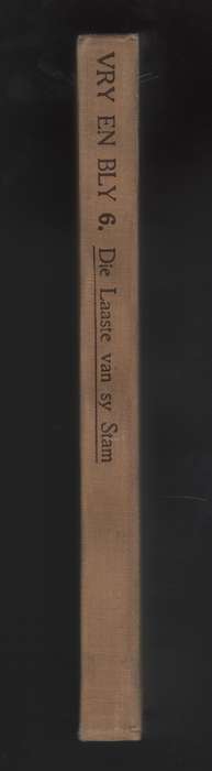 Die Laaste van sy Stam. Vry en Bly Serie Skoolleesboeke No. 6 - Theron, Nell; Theron, J. M.;