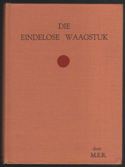 Die Eindelose Waagstuk - M.E.R.