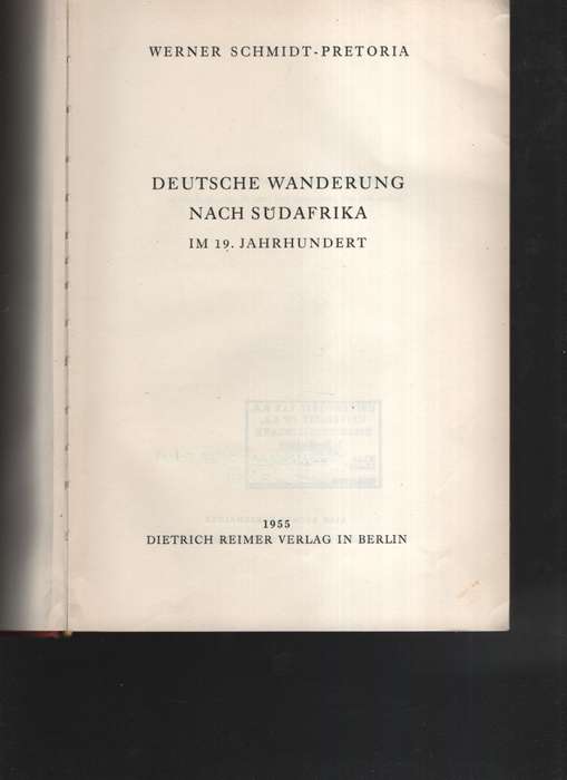 Deutsche Wanderung Nach Sudafrika im 19. Jahrhundred - Schmidt-Pretoria, Werner