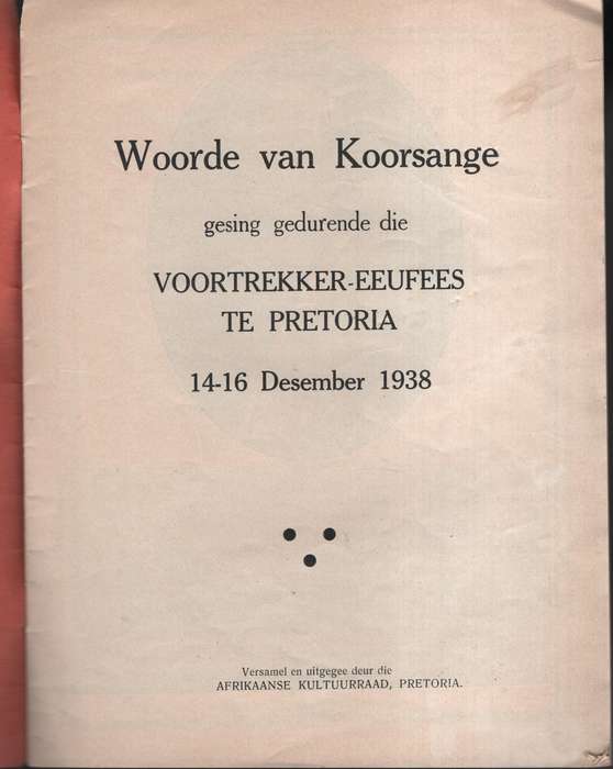 Woorde van Koorsange gesing gedurende die Voortrekker-eeufees te Pre - Afrikaanse Kultuurraad
