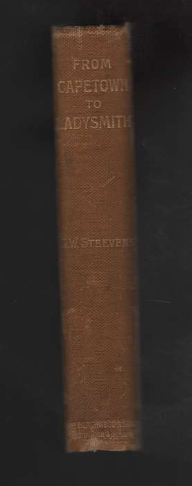 From Capetown to Ladysmith: An Unfinished Record of the South Africa - Steevens, G. W.