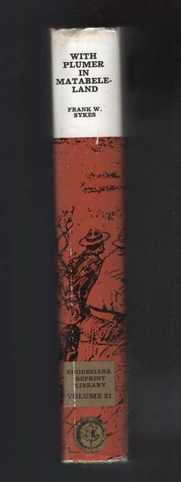 With Plumer in Matabeleland: An account of the operations of the Mat - Sykes, Frank W.