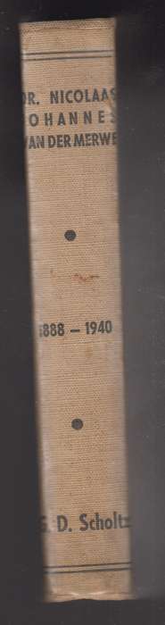 Dr. Nicolaas Johannes van der Merwe 1888-1940 - Scholtz, G. D. - HTFX89331