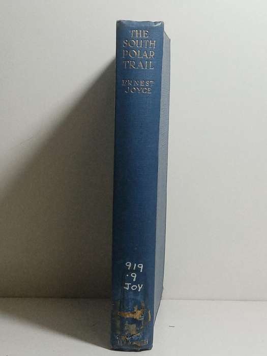 The South Polar Trail. The Log of the Imperial Trans-Antartic Expedi - Joyce, Ernest E. Mills