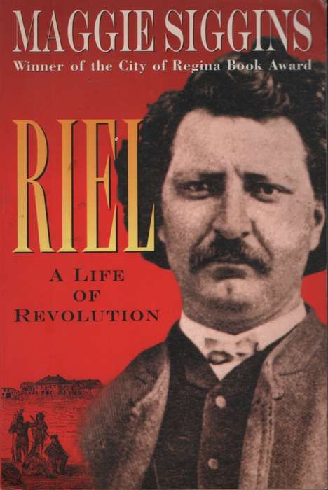 Riel: A Life of Revolution. Second-hand SECONDHAND - Maggie siggins