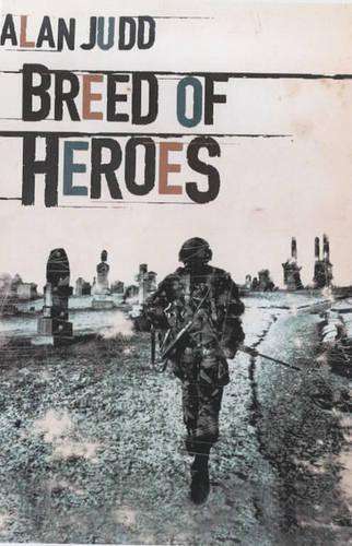 A Breed of Heroes - Alan Judd