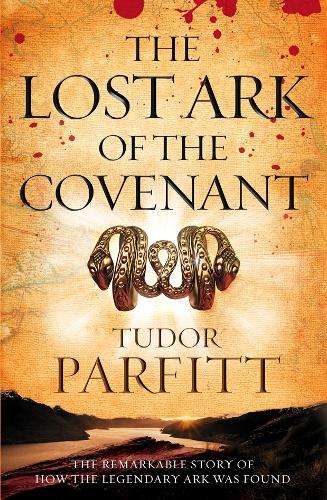 The Lost Ark of the Covenant - Tudor Parfitt