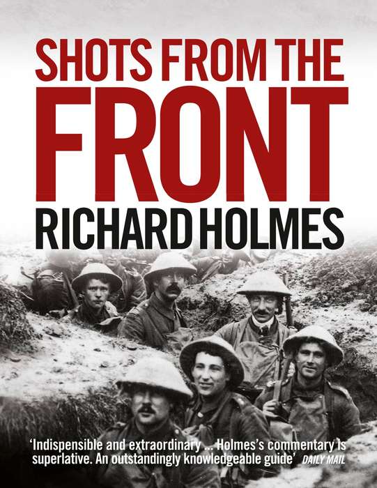 Shots from the Front - Richard Holmes